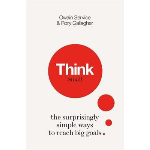Think Small: The Surprisingly Simple Ways to Reach Big Goals by Owain Service