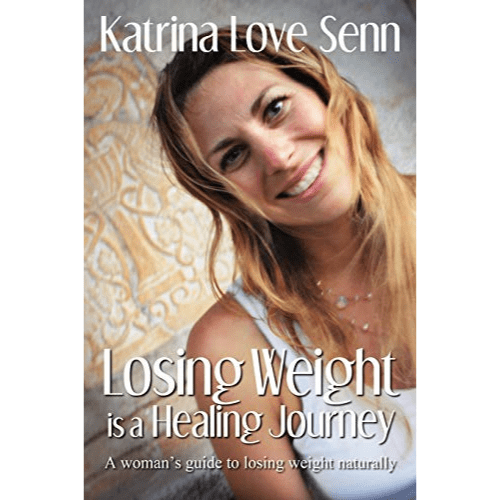 Losing Weight is a Healing Journey : A Woman's Guide to Losing Weight Naturally