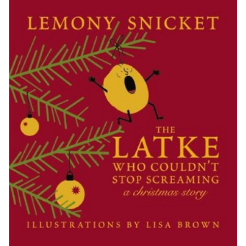 The Latke Who Couldn't Stop Screaming : A Christmas Story