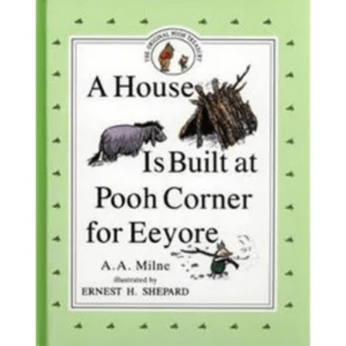 A House Is Built at Pooh Corner for Eeyore  (A Winnie-the-Pooh Storybook)