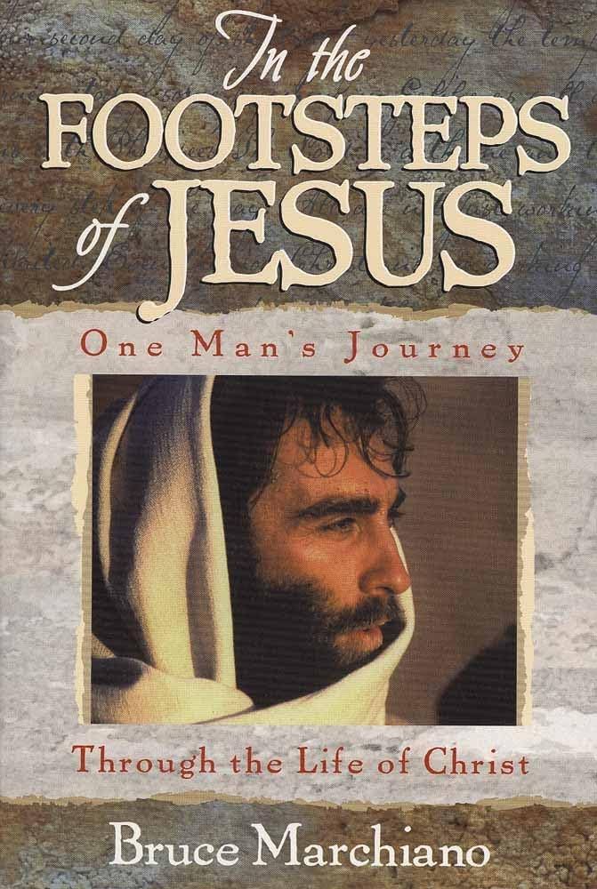 In the Footsteps of Jesus by Bruce Marchiano