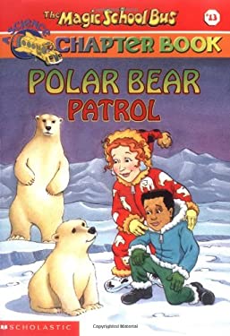 Magic School Bus Science Chapter Books #13: Polar Bear Patrol book by Judith Bauer Stamper