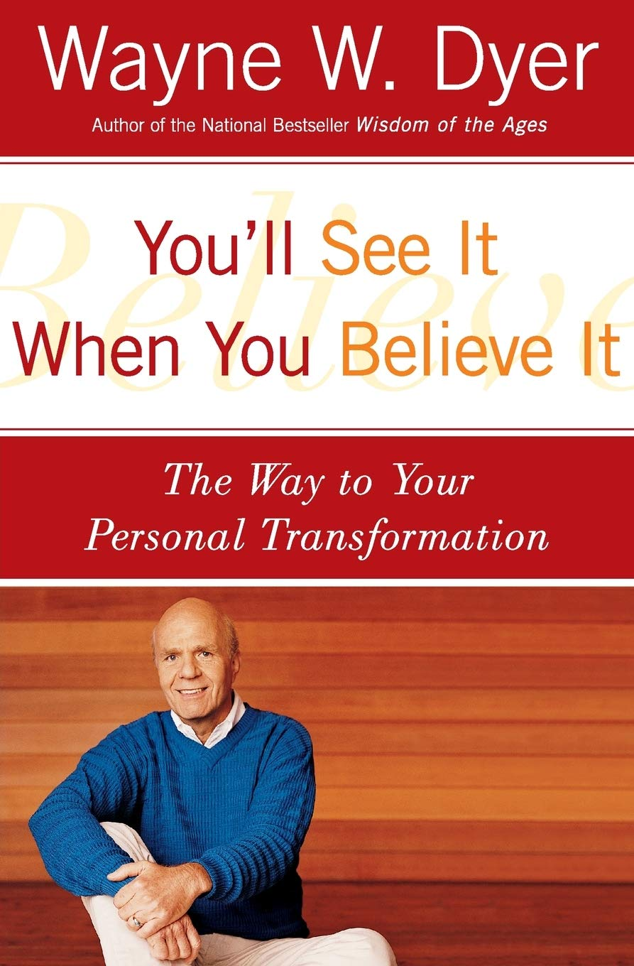 You'll See It When You Believe It book by Wayne W. Dyer