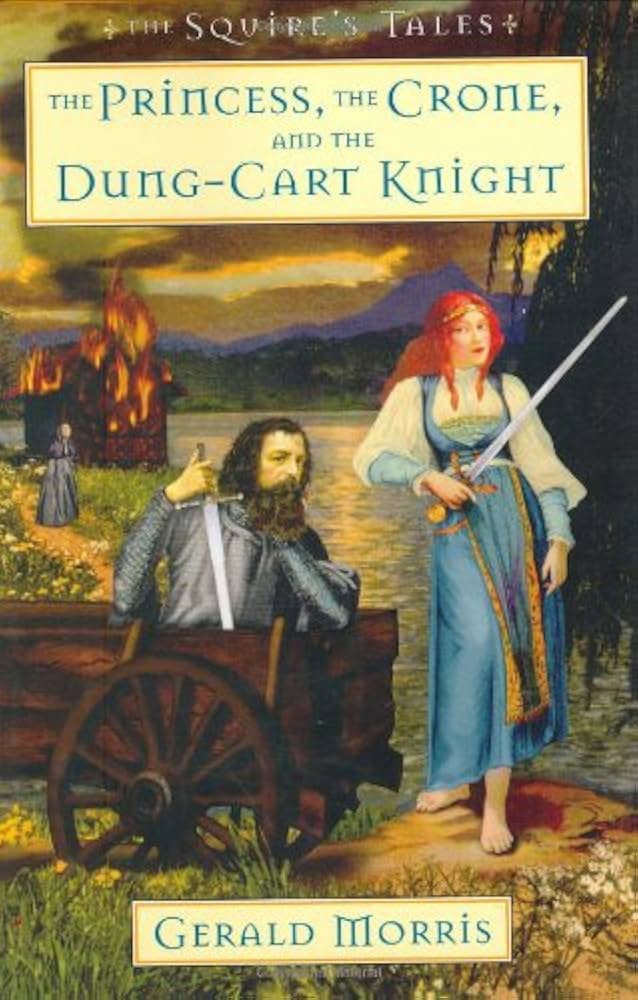 The Princess, the Crone, and the Dung-cart Knight book by Gerald Morris