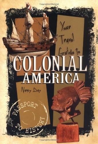 Your Travel Guide to Colonial America book by Nancy Day