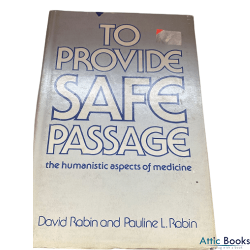 To Provide Safe Passage : Humanistic Aspects of Medicine