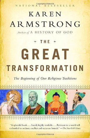 The Great Transformation: The Beginning of Our Religious Traditions book by Karen Armstrong
