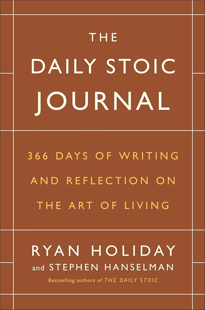 The Daily Stoic Journal : 366 Days of Writing and Reflection on the Art of Living