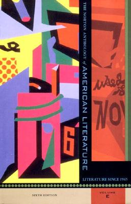 The Norton Anthology of American Literature Volume E: Literature Since 1945