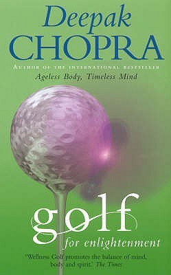 Golf For Enlightenment: The Seven Lessons for the Game of Life book by Deepak Chopra