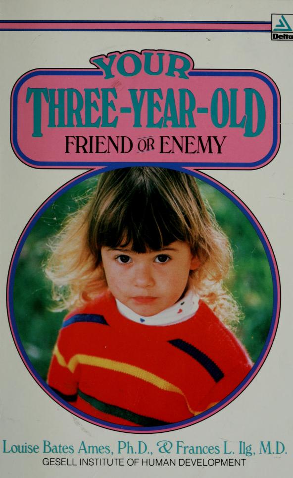 Your Three-year-old: Friend Or Enemy