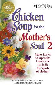 Chicken Soup for the Mother's Soul 2: More Stories to Open the Hearts and Rekindle the Spirits of Mothers book by Jack Canfield