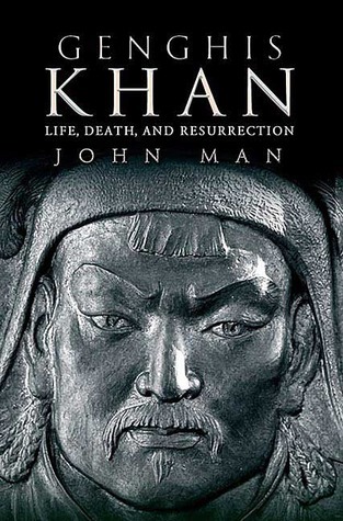 Genghis Khan: Life, Death, and Resurrection book by John Man