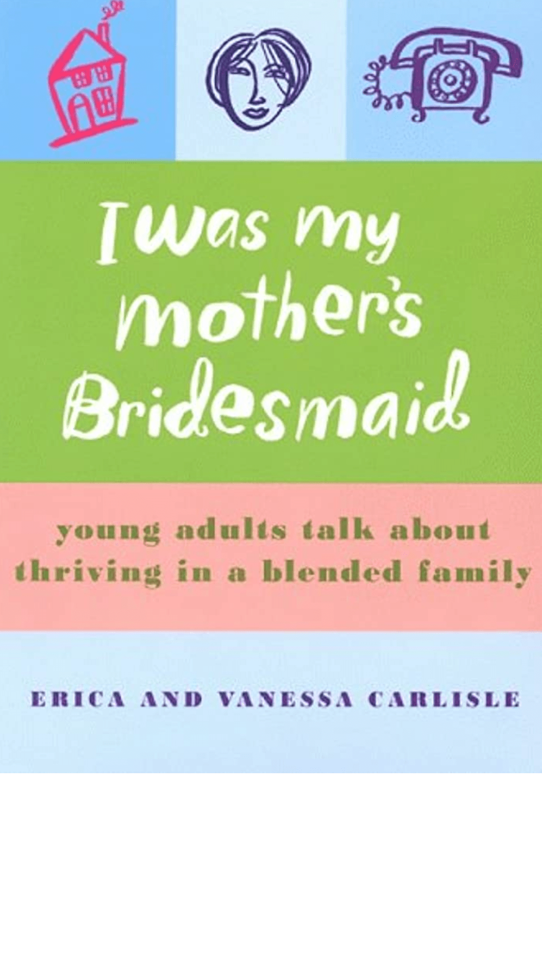 I Was My Mother's Bridesmaid: Young Adults Talk about Thriving in a Blended Family