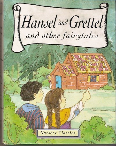 Hansel and Grettel and Other Fairytales (Nursery classics)