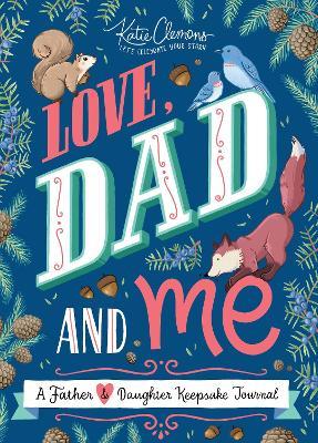Love, Dad and Me : A Father and Daughter Keepsake Journal