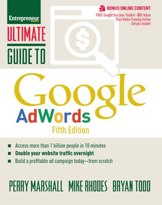 Ultimate Guide to Google AdWords : How to Access 100 Million People in 10 Minutes