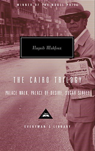 The Cairo Trilogy: Palace Walk, Palace of Desire, Sugar Street; Introduction by Sabry Hafez book by Naguib Mahfouz