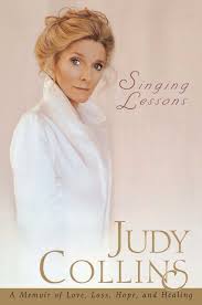 Singing Lessons: A Memoir of Love, Loss, Hope and Healing book by Judy Collins