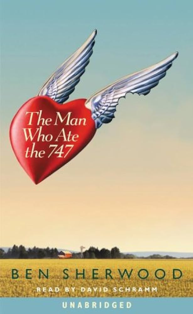 The Man Who Ate the 747 by Ben Sherwood
