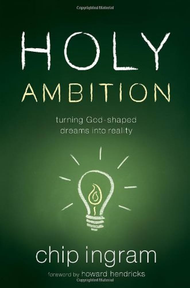 Holy Ambition by Chip Ingram