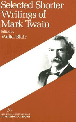 Selected Shorter Writings of Mark Twain Book By Mark Twain