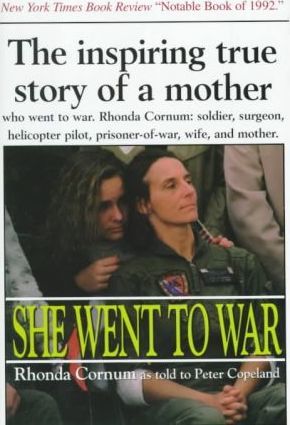 She Went to War : The Rhonda Cornum Story