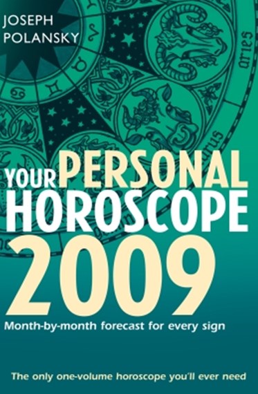 Your Personal Horoscope 2009: Month-by-Month Forecasts for Every Sign