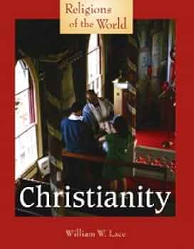 Religions of the World: Christianity book by William W. Lace