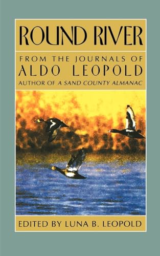 Round River: From the Journals of Aldo Leopold