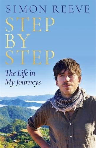 Step by Step: The Life In My Journeys book by Simon Reeve