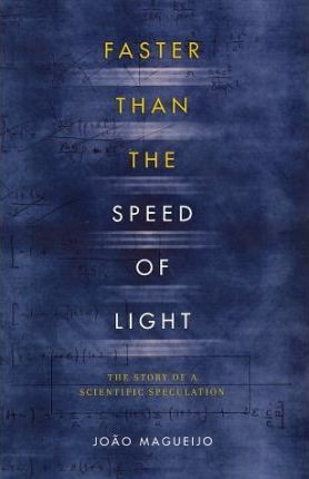 Faster Than the Speed of Light : The Story of a Scientific Speculation