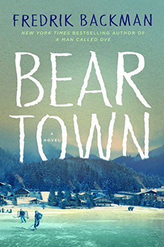 Beartown #1:Beartown by Fredrick Backman