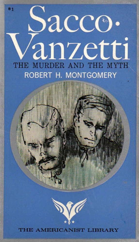 Sacco Vanzetti: The Murder and the Myth book by Robert H. Montgomery