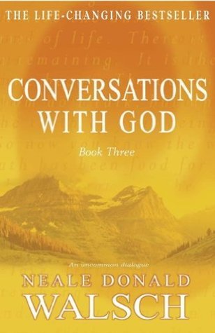 Conversations with God Book 3: An uncommon dialogue book by Neale Donald Walsch