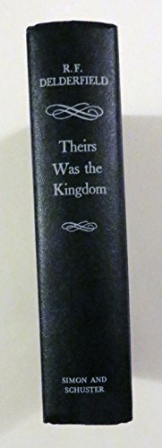 Theirs Was the Kingdom book by R. F. Delderfield