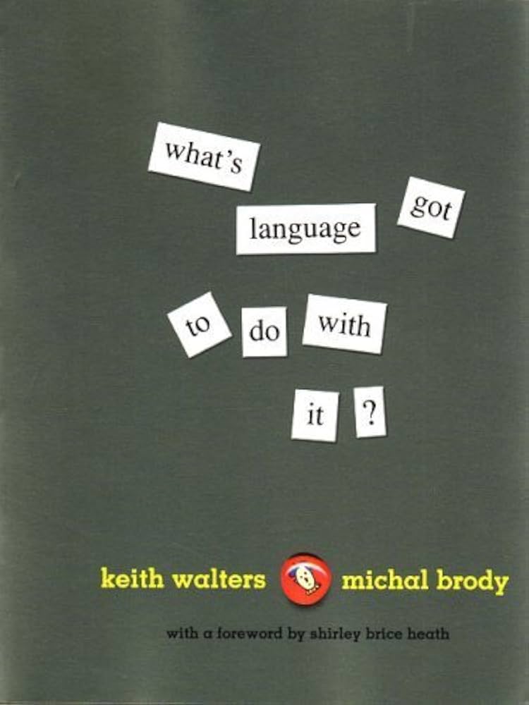 What's Language Got to Do with It? book by Keith Walters
