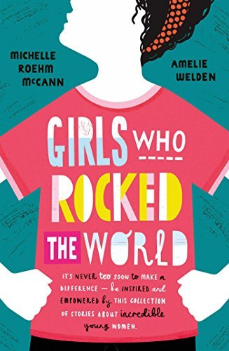 Girls Who Rocked the World: Heroines from Joan of Arc to Mother Teresa book by Michelle Roehm McCann