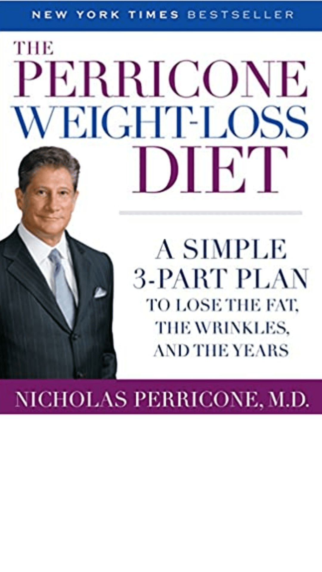 The Perricone Weight-loss Diet: A Simple 3-part Plan to Lose the Fat, the Wrinkles, and the Years