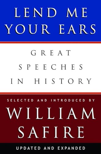 Lend Me Your Ears: Great Speeches in History book by William Safire