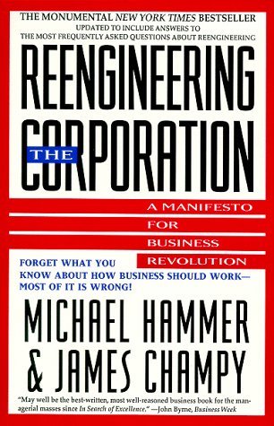 Reengineering the Corporation: A Manifesto for Business Revolution book by Michael Hammer ,  James Champy