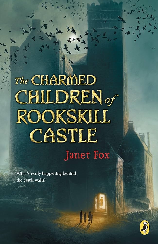 The Charmed Children of Rookskill Castle book by Janet S. Fox