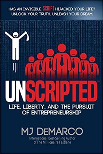 Unscripted: Life, Liberty, and the Pursuit of Entrepreneurship book by M.J. DeMarco