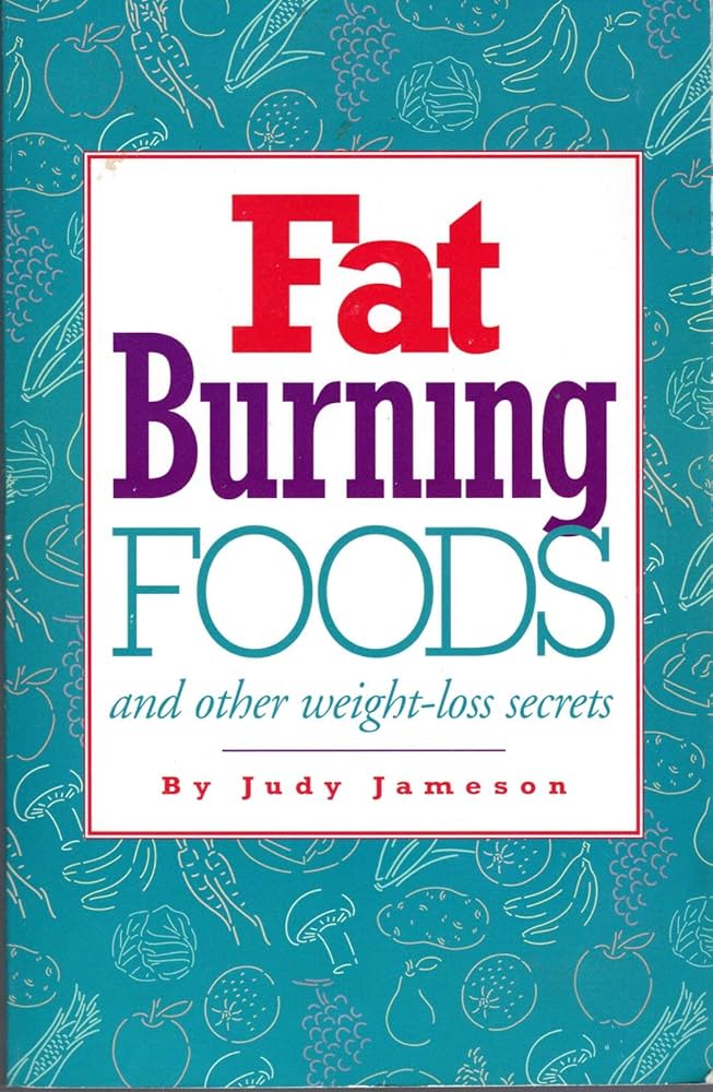 Fat Burning Foods and Other Weight-Loss Secrets