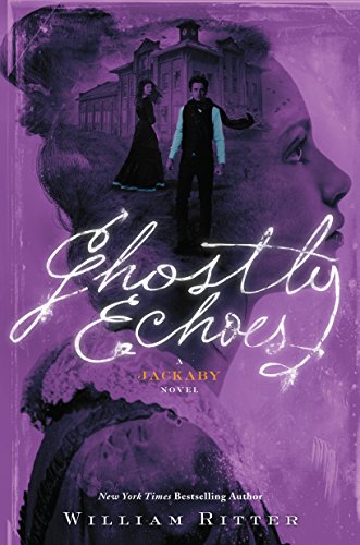 Jackaby #3: Ghostly Echoes book by William Ritter