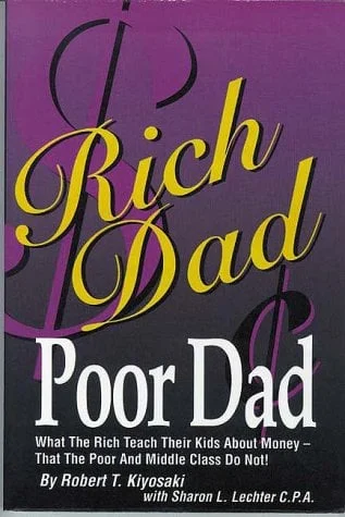 Rich Dad Poor Dad: What the Rich Teach Their Kids About Money That the Poor and Middle Class Do Not! book by Robert T. Kiyosaki