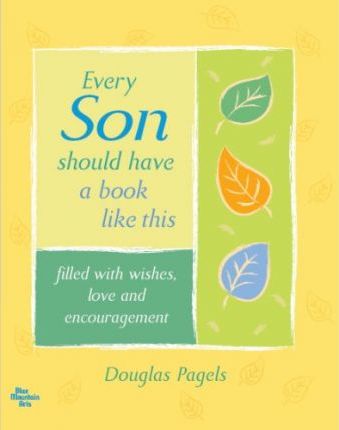 Every Son Should Have a Book Like This : Filled with Wishes, Love, and Encouragement