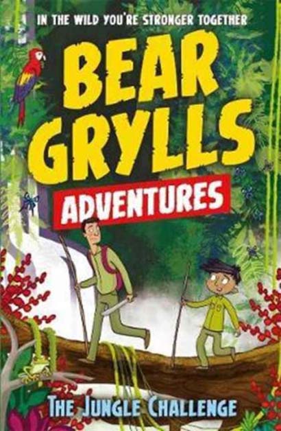 A Bear Grylls Adventure #3: The Jungle Challenge book by Bear Grylls