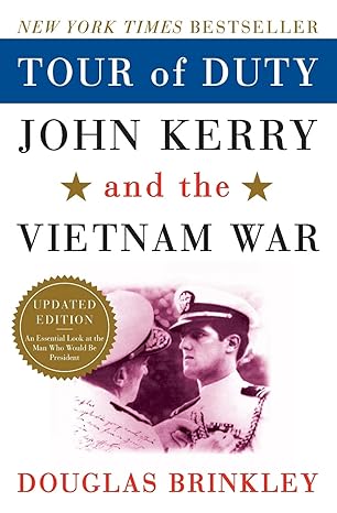 Tour of Duty: John Kerry and the Vietnam War book by Douglas Brinkley