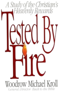 Tested By Fire: A study of the Christian Heavenly Rewards